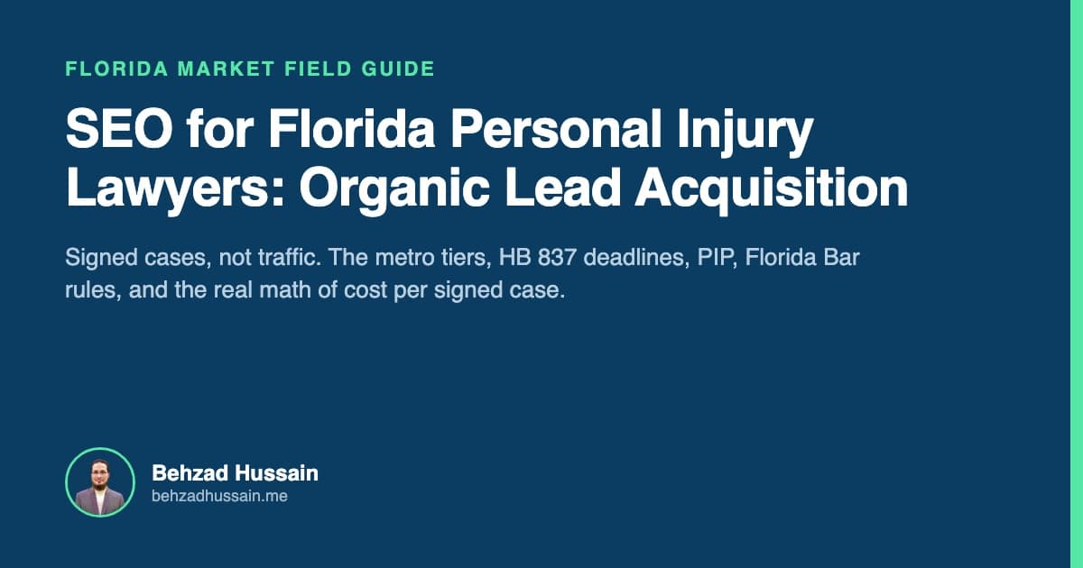 Florida market field guide: SEO for Florida personal injury lawyers, organic lead acquisition, by Behzad Hussain
